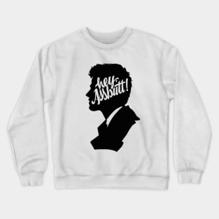 Hey, Assbutt! Crewneck Sweatshirt